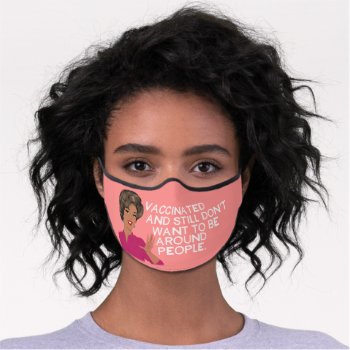 Vaccinated Still Avoiding People Premium Face Mask by bluntcard at Zazzle