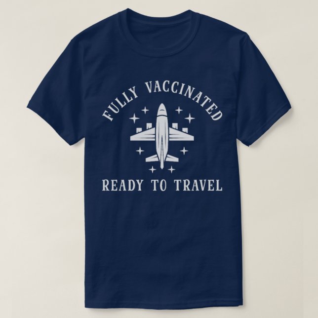 Vaccinated Traveler Saying  Airplane Love Travel  T-Shirt (Design Front)