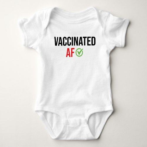 Vaccinated Vaccinated AF Baby Bodysuit