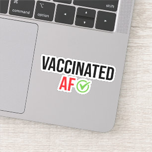 Vaccinated, Vaccinated AF Sticker