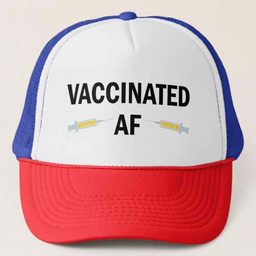 Vaccinated Vaccinated AF Trucker Hat