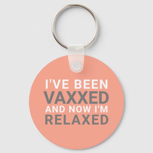 Vaccinated Vaxxed Relaxed Funny Vaccine Quote Pink Keychain