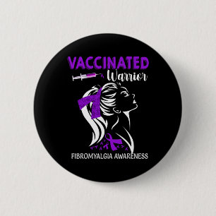 Vaccinated Warrior Fibromyalgia Awareness Button