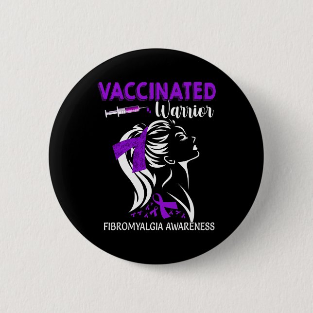 Vaccinated Warrior Fibromyalgia Awareness  Button (Front)