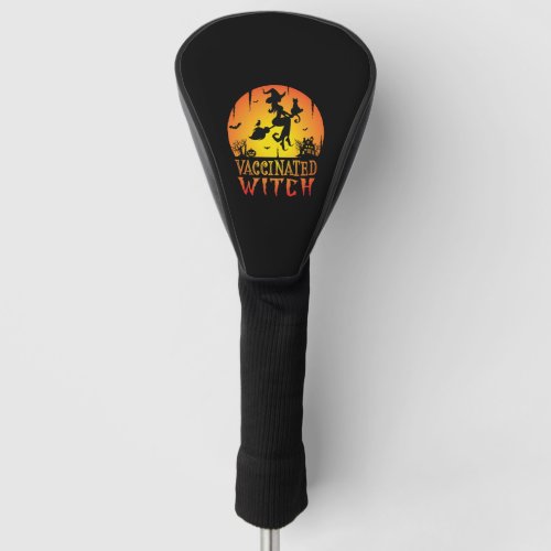 Vaccinated witch Halloween humor Halloween witch Golf Head Cover