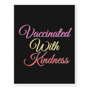 Vaccinated With Kindness Magnet Temporary Tattoos