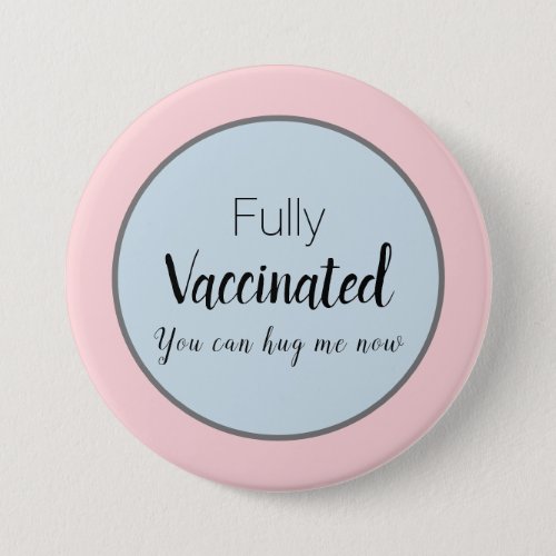 Vaccinated you can hug me now button