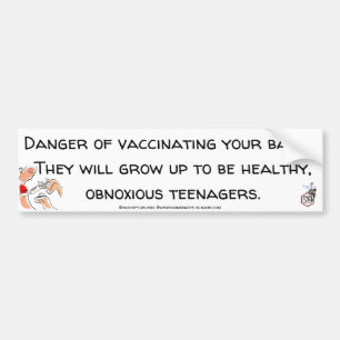 Vaccinating Risk: Healthy, Obnoxious Teenagers Bumper Sticker
