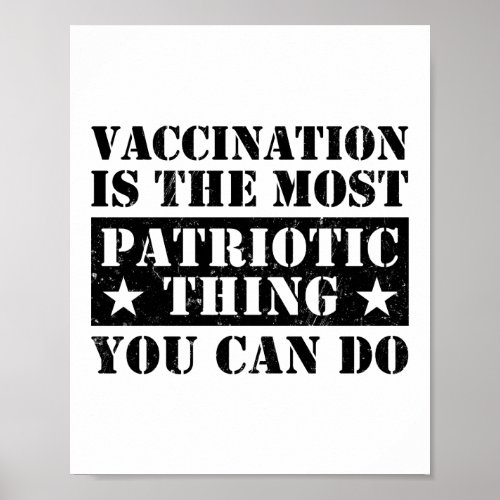 Vaccination Is The Most Patriotic Thing You Can Do Poster