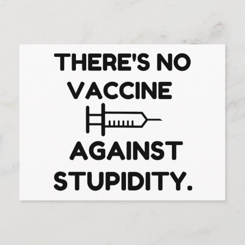 Vaccine Against Stupidity Postcard