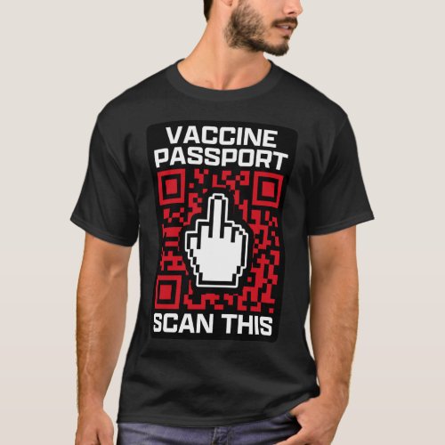 Vaccine Passport Scan This My Body My Choice Stick T_Shirt