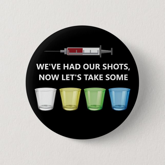 Vaccine Shots Let's Celebrate Funny Party Button (Front)