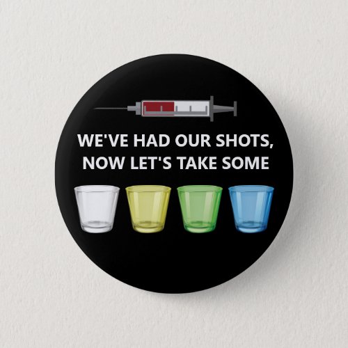 Vaccine Shots Lets Celebrate Funny Party Button