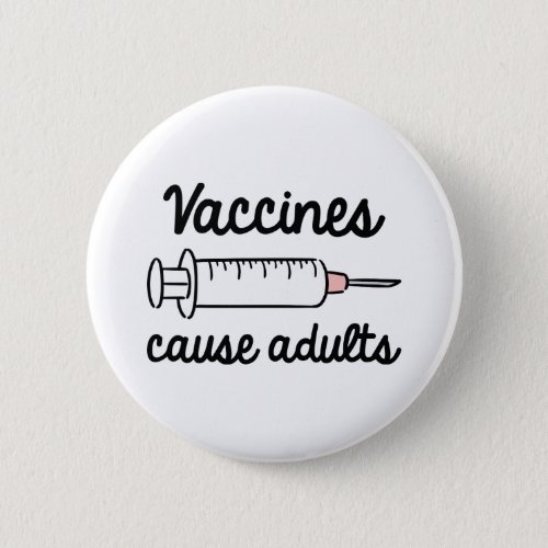 Vaccines Cause Adults Button