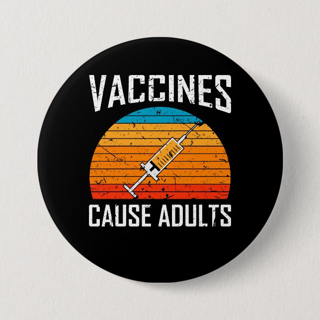 Vaccines Cause Adults Pro Vaccination Button (Front)