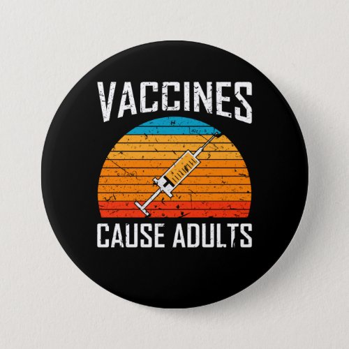 Vaccines Cause Adults Pro Vaccination Button
