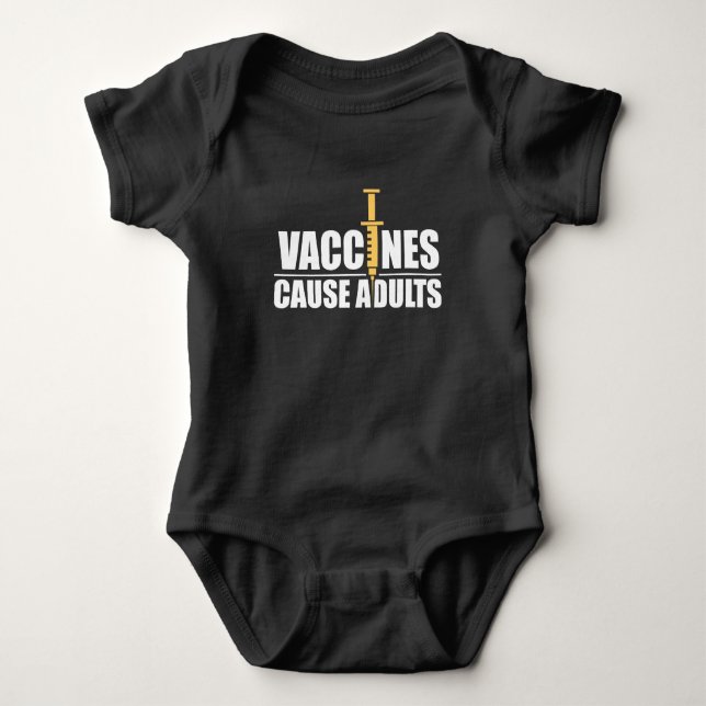 Vaccines cause Adults - Pro Vaccine Pro Science Baby Bodysuit (Front)