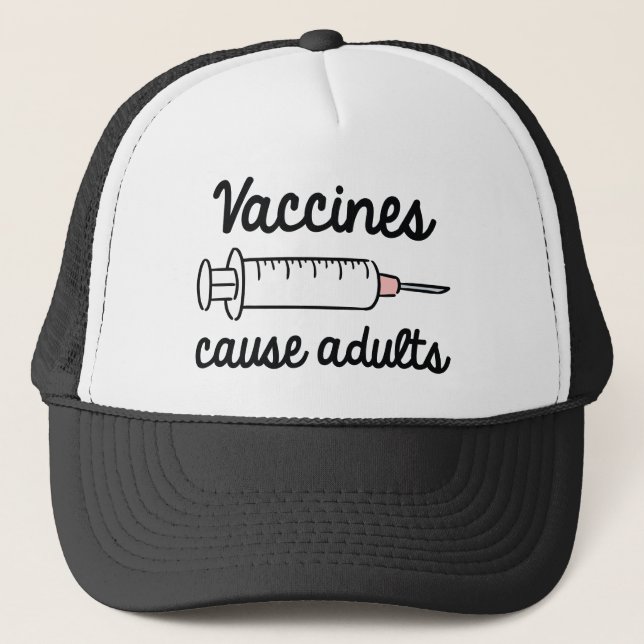 Vaccines Cause Adults Trucker Hat (Front)