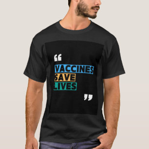 Vaccines Save Lives T-Shirt Eye Health Awareness