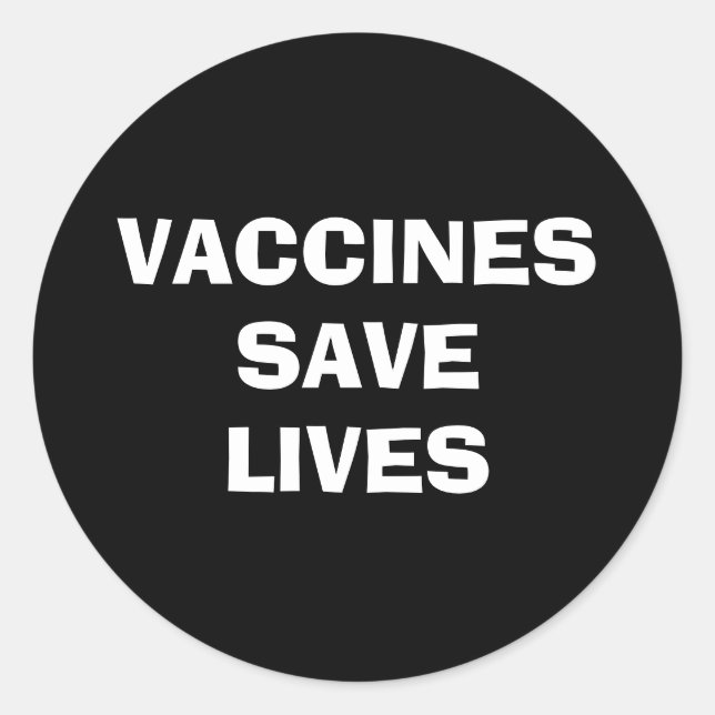 Vaccines Save Lives Vaccinated Classic Round Sticker (Front)