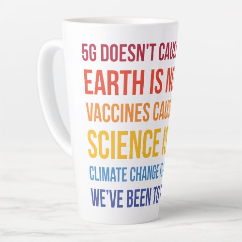 Vaccines Science Climate Change Is Real 5G Covid Latte Mug
