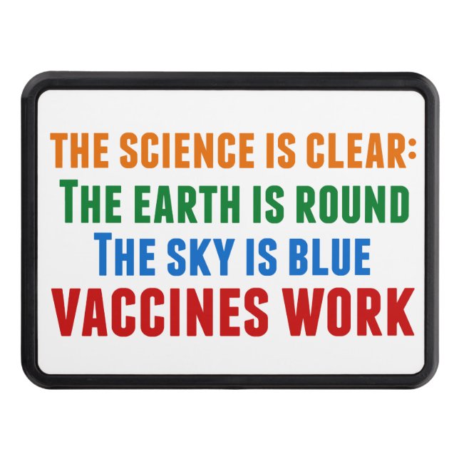 Vaccines Work Pro Vaccination Science Quote Hitch Cover (Front)
