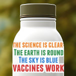 Vaccines Work Pro Vaccination Science Quote Laptop Sticker<br><div class="desc">Hillary Clinton quote on vaccination:  the science is clear: the earth is round,  the sky is blue,  vaccines work. A timely laptop sticker in light of the measles outbreaks and the Covid pandemic. Please vaccinate your children to prevent the spread of diseases and illness.</div>