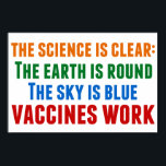 Vaccines Work Pro Vaccination Science Quote Poster<br><div class="desc">Hillary Clinton quote on vaccination:  the science is clear: the earth is round,  the sky is blue,  vaccines work. Colorful poster to bring awareness to the measles outbreaks and the Covid pandemic. Please vaccinate your children to prevent the spread of diseases and illness.</div>