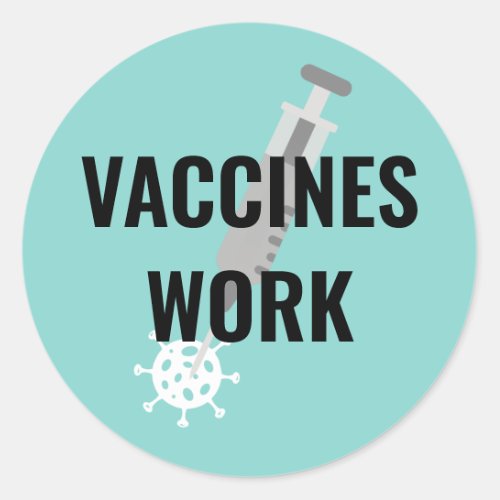 Vaccines Work Syringe and Shot Classic Round Sticker