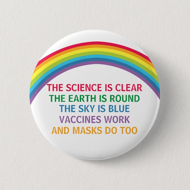 Vaccines Work Wear a Mask Rainbow Science Quote Button (Front)