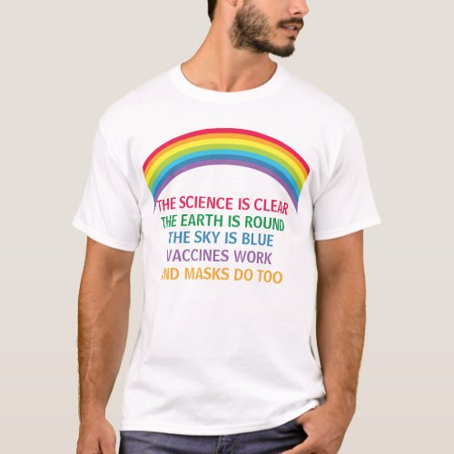 Vaccines Work Wear a Mask Rainbow Science Quote T_Shirt
