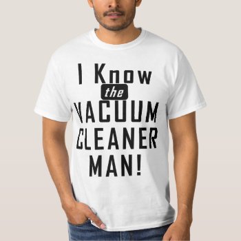 Vacuum Cleaner Man T-shirt by Megatudes at Zazzle