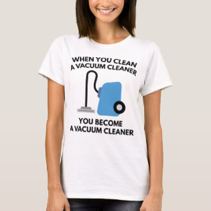 Vacuum Cleaner T-Shirt