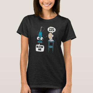 Vacuum Fan  Pun Sarcasm Humor Sarcastic Joke Gag T-Shirt