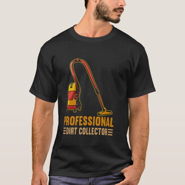 Vacuuming Cleaning Vacuum Cleaner T-Shirt (Front)