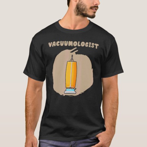 Vacuumologist  Housekeeping Cleaning Janitor Squad T_Shirt