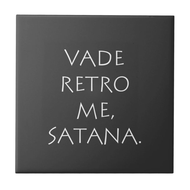 Vade Retro Me Satana Ceramic Tile (Front)