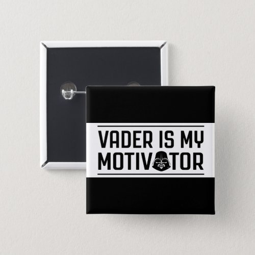 Vader Is My Motivator Button