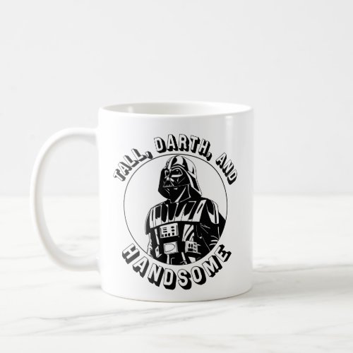 Vader Tall Darth And Handsome Coffee Mug