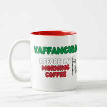 Vaffanculo before my morning coffee - funny mug