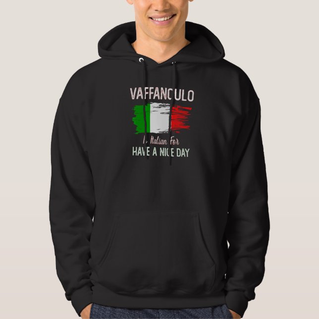 Vaffanculo Have A Nice Day  Italian Joke Hoodie (Front)