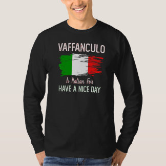 Vaffanculo Have A Nice Day Italian Joke T-Shirt