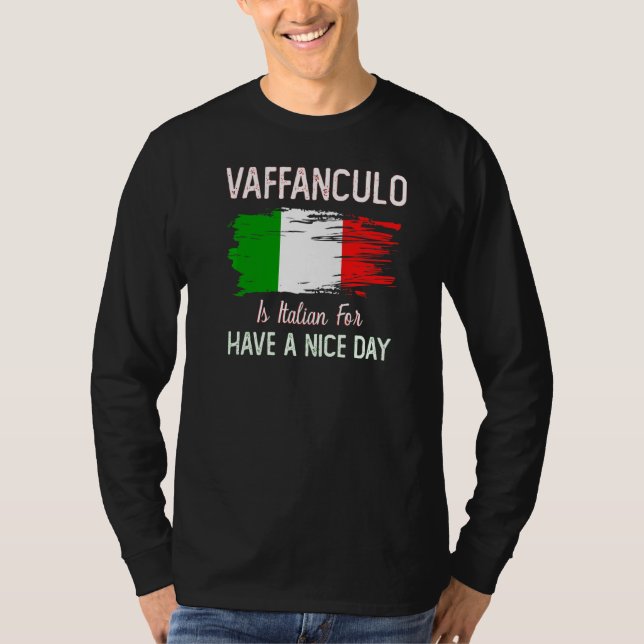 Vaffanculo Have A Nice Day  Italian Joke T-Shirt (Front)
