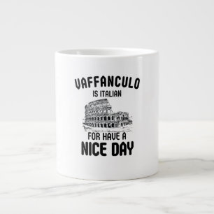 Vaffanculo is italian for have a nice day, Italian Giant Coffee Mug