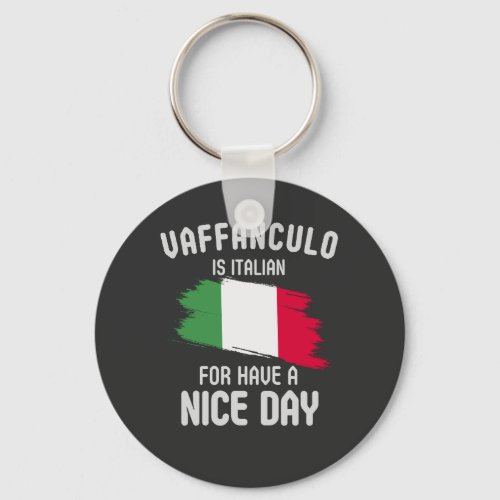 Vaffanculo is italian for have a nice day Italian Keychain