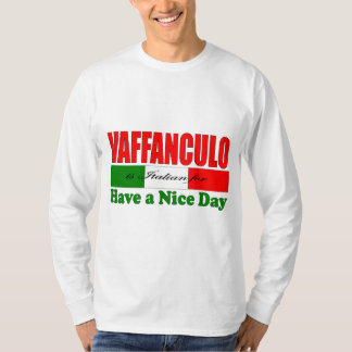Vaffanculo is Italian for Have a Nice Day! T-Shirt