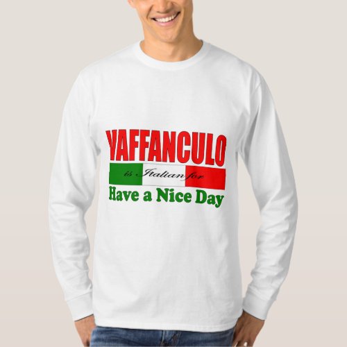 Vaffanculo is Italian for Have a Nice Day T_Shirt