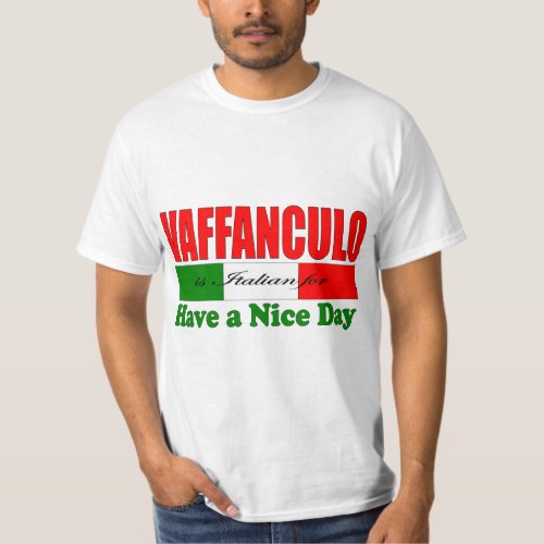 Vaffanculo is Italian for Have a Nice Day T_Shirt