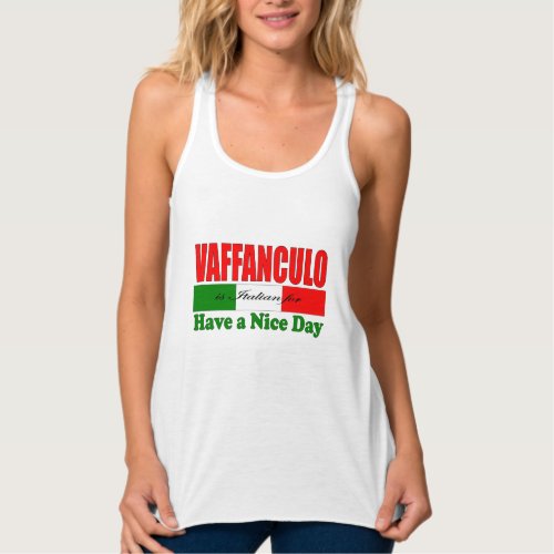 Vaffanculo is Italian for Have a Nice Day Tank Top