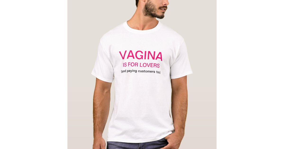 æstetisk bid Rådgiver VAGINA IS FOR LOVERS T-Shirt | Zazzle